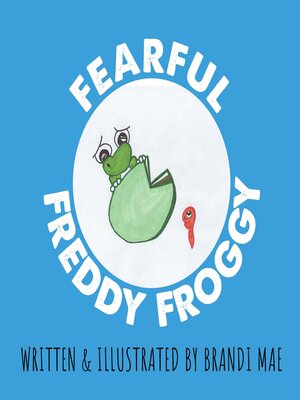 cover image of Fearful Freddy Froggy